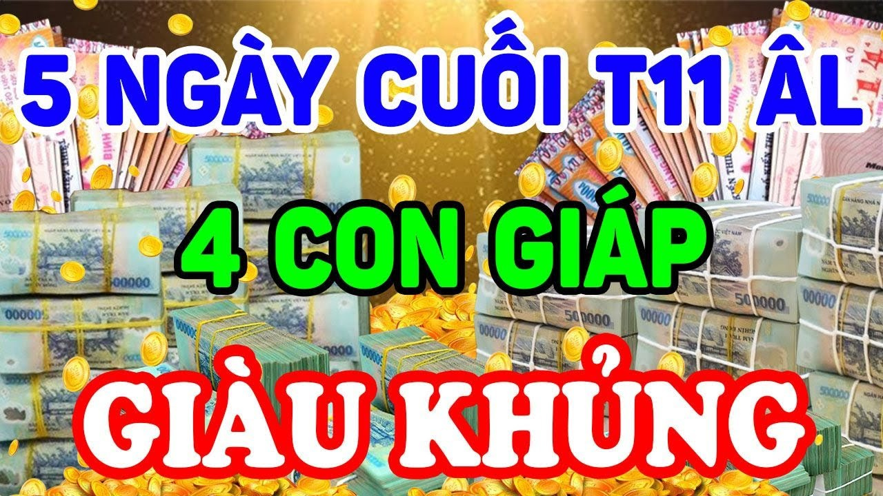 5 ngày cuối cùng tháng 11 Âm: 4 t.uổi l.àm chơi ăn thật, tài l.ộc dồi dào, chẳng thiếu t.iền tiêu