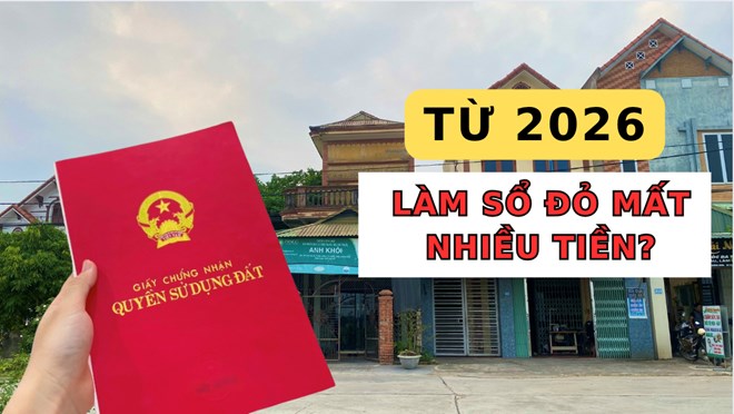 Người dân có thể mất rất nhiều tiền nếu không làm sổ đỏ trước 2026